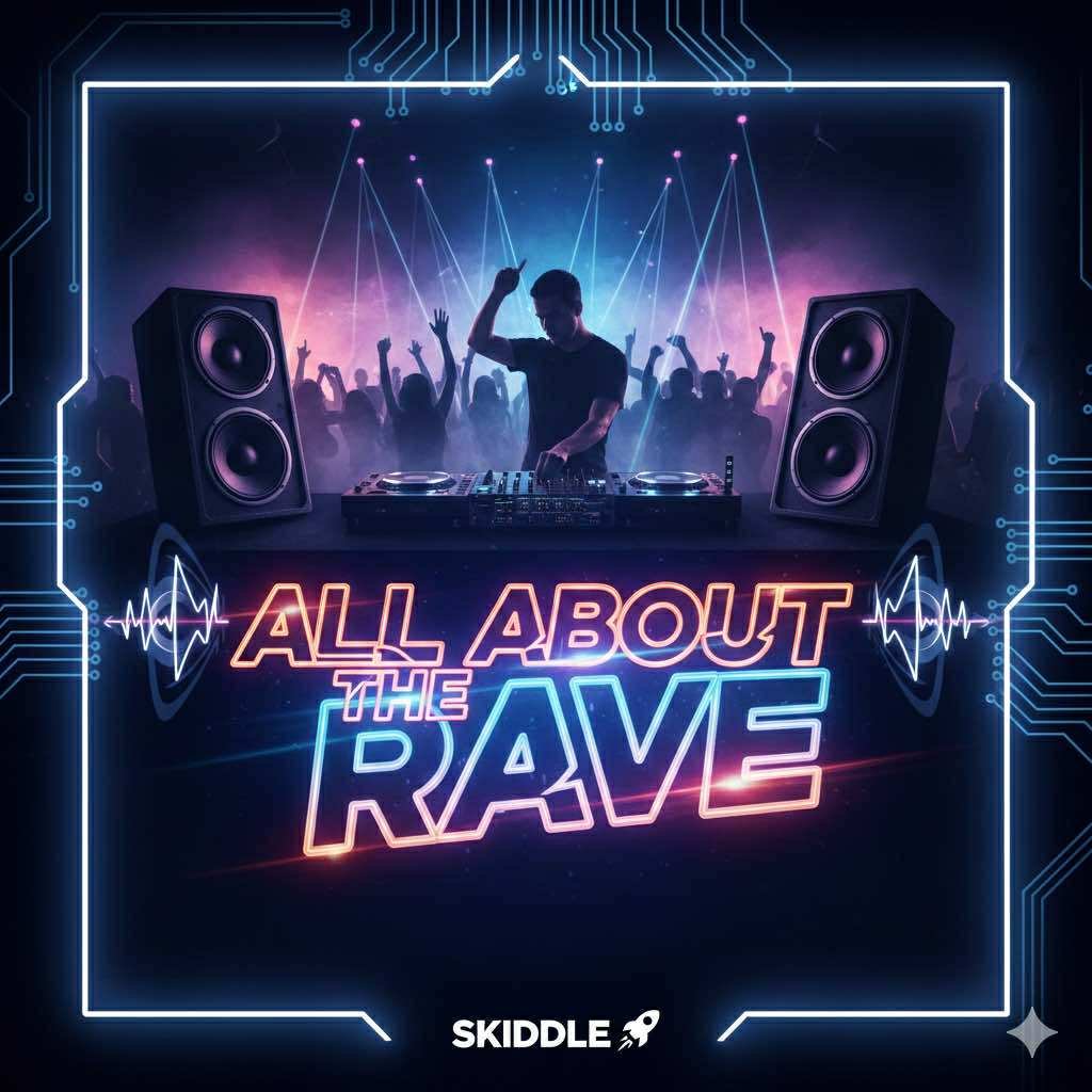 All The Rave ALL ABOUT THE RAVE - Upcoming Events & Tickets