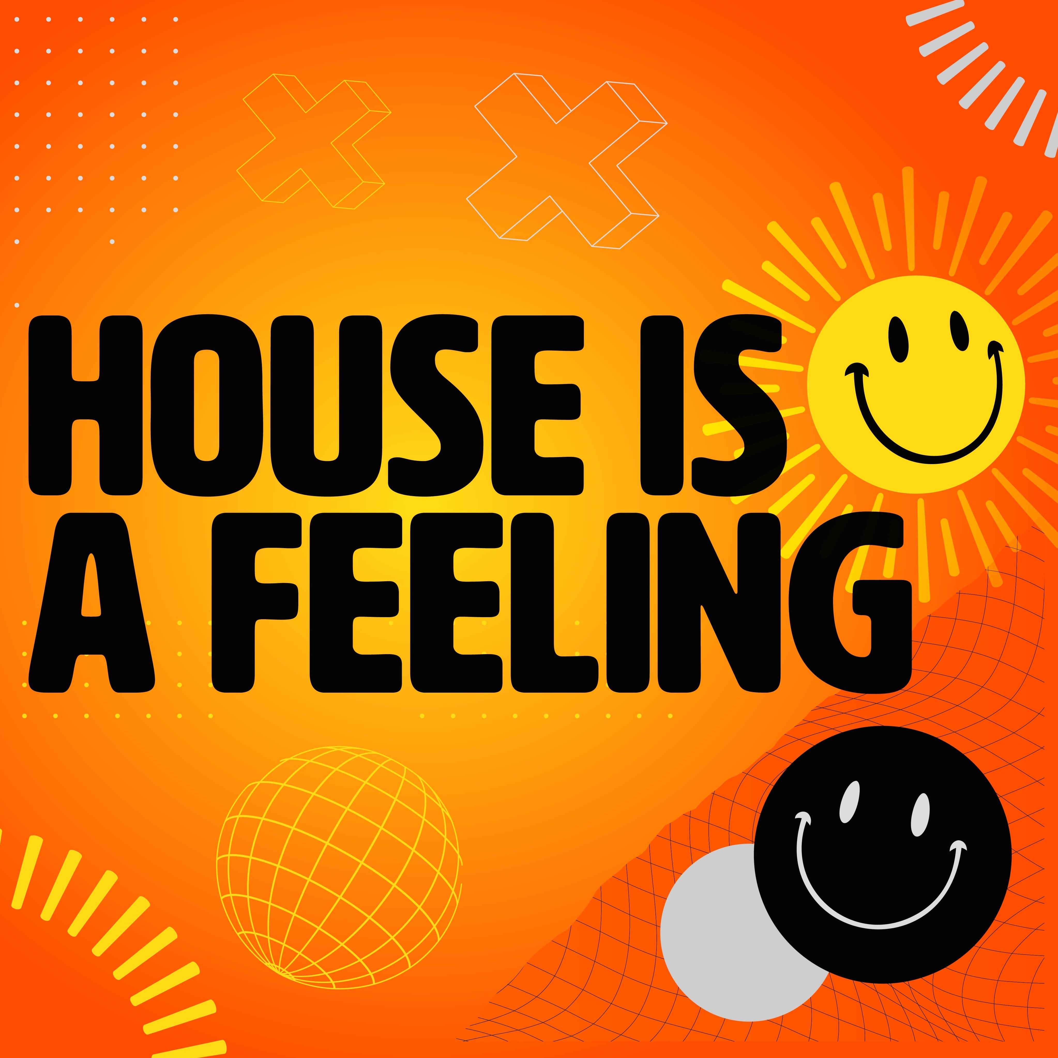 HOUSE IS A FEELING | Skiddle