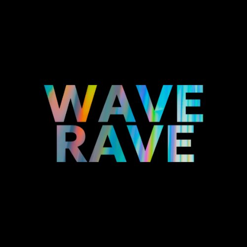 Vave Rafe WAVE RAVE EVENTS - Upcoming Events & Tickets