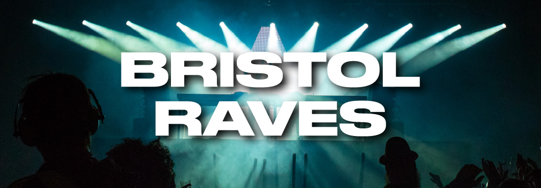 Bristol Raves & Club Events 2022 | Skiddle