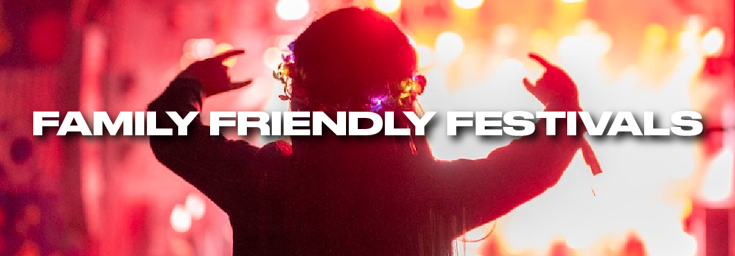 Family Friendly Festivals Family Friendly Festivals