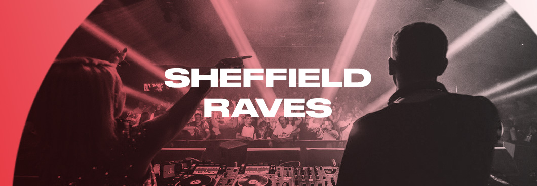 Sheffield Raves